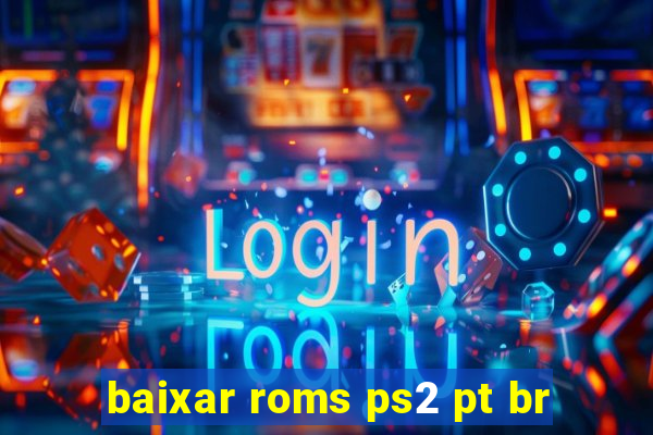 baixar roms ps2 pt br